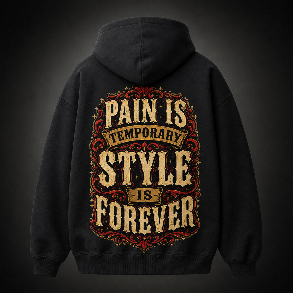 Pain Is Temporary Style Is Forever Premium Hoodie schwarz Backprint
