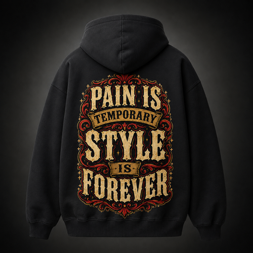 Pain Is Temporary Style Is Forever Premium Hoodie schwarz Backprint